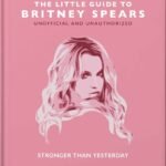 Knyga - The Little Guide to Britney Spears: Stronger than Yesterday