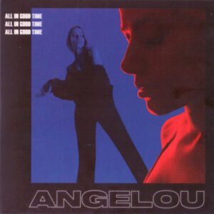 Angelou – All In Good Time